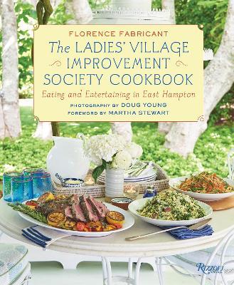 Ladies' Village Improvement Society Cookbook: Eating and Entertaining in East Hampton  - Florence Fabricant,Doug Young - cover