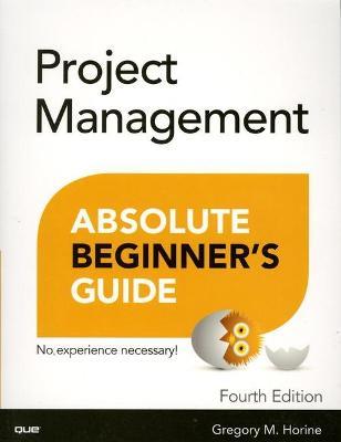 Project Management Absolute Beginner's Guide - Greg Horine - cover