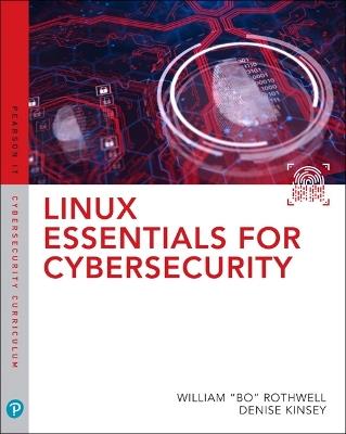 Linux Essentials for Cybersecurity - William Rothwell,Denise Kinsey - cover