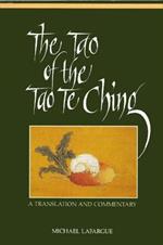 The Tao of the Tao Te Ching: A Translation and Commentary