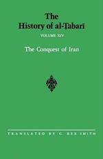 The History of al-Tabari Vol. 14: The Conquest of Iran A.D. 641-643/A.H. 21-23