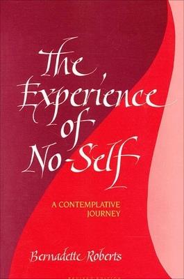 The Experience of No-Self: A Contemplative Journey, Revised Edition - Bernadette Roberts - cover