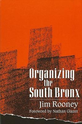 Organizing the South Bronx - Jim Rooney - cover