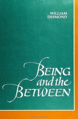 Being and the Between - William Desmond - cover