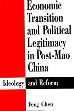 Economic Transition and Political Legitimacy in Post-Mao China: Ideology and Reform