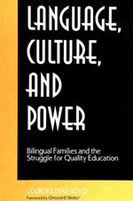 Language, Culture, and Power: Bilingual Families and the Struggle for Quality Education