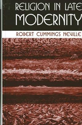 Religion in Late Modernity - Robert Cummings Neville - cover