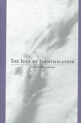 The Idea of Identification - Gary C. Woodward - cover