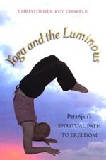 Yoga and the Luminous: Patanjali's Spiritual Path to Freedom