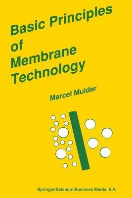 Basic Principles of Membrane Technology - J. Mulder - cover