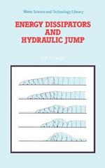 Energy Dissipators and Hydraulic Jump