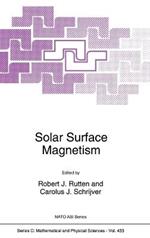 Solar Surface Magnetism: Proceedings of the NATO Advanced Research Workshop, Soesterberg, the Netherlands, November 1-5, 1993