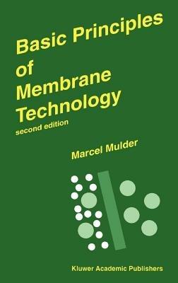 Basic Principles of Membrane Technology - Marcel Mulder - cover