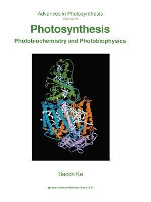 Photosynthesis: Photobiochemistry and Photobiophysics - Bacon Ke - cover
