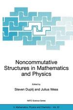 Noncommutative Structures in Mathematics and Physics