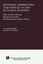 Economic Imperatives and Ethical Values in Global Business: The South African Experience and International Codes Today