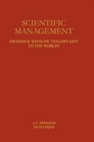 Scientific Management: Frederick Winslow Taylor’s Gift to the World?