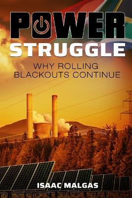 Power Struggle: Why Rolling Blackouts Continue - Isaac Malgas - cover