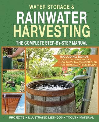 Water Storage and Rainwater Harvesting: A Comprehensive Step-By-step Manual - Daniel Schoeman - cover