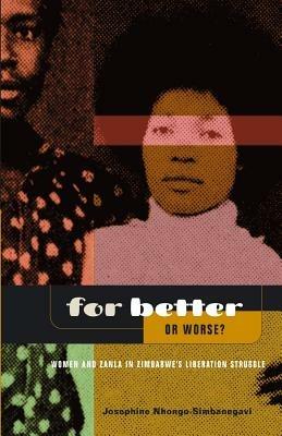 For Better or Worse?: Women and Zanla in Zimbabwe's Liberation Struggle - cover
