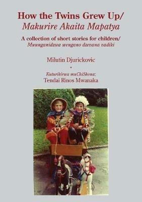 How the Twins Grew Up: A collection of short stories for children - Milutin Djurickovic - cover