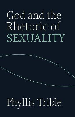 God and the Rhetoric of Sexuality - Phyllis Trible - cover