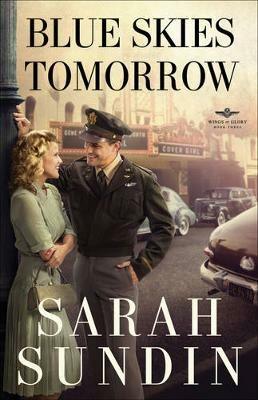 Blue Skies Tomorrow – A Novel - Sarah Sundin - cover