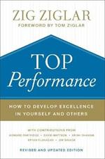 Top Performance - How to Develop Excellence in Yourself and Others