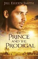 The Prince and the Prodigal - Jill Eileen Smith - cover