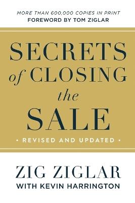 Secrets of Closing the Sale - Zig Ziglar,Kevin Harrington,Tom Ziglar - cover