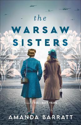 The Warsaw Sisters – A Novel of WWII Poland - Amanda Barratt - cover