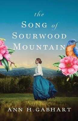 The Song of Sourwood Mountain - Ann H. Gabhart - cover