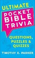 Ultimate Pocket Bible Trivia - Questions, Puzzles & Quizzes