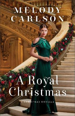 A Royal Christmas – A Christmas Novella - Melody Carlson - cover