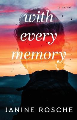 With Every Memory - A Novel - Janine Rosche - cover