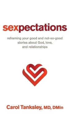 Sexpectations - Carol,MD, DMin Tanksley - cover