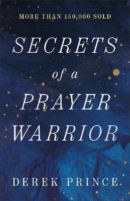 Secrets of a Prayer Warrior - Derek Prince - cover