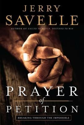Prayer of Petition: Breaking Through the Impossible - Jerry Savelle - cover