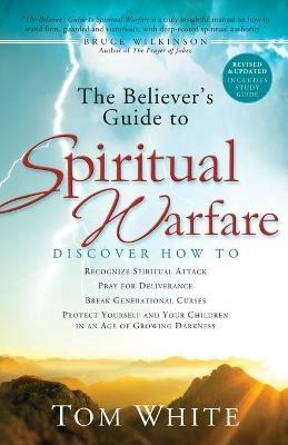 The Believer`s Guide to Spiritual Warfare - Tom White,Bruce Wilkinson - cover