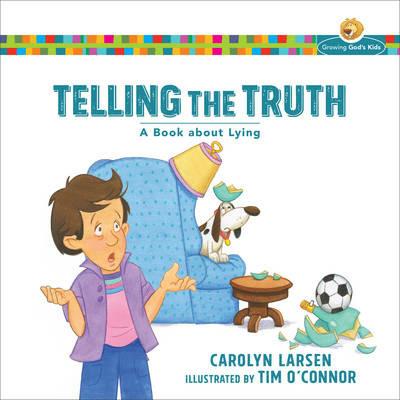 Telling the Truth – A Book about Lying - Carolyn Larsen,Tim O`connor - cover
