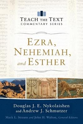 Ezra, Nehemiah, and Esther - Douglas J.E. Nykolaishen,Andrew J. Schmutzer - cover