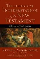 Theological Interpretation of the New Testament - A Book-by-Book Survey - Kevin J. Vanhoozer,Daniel Treier,N.t. Wright - cover