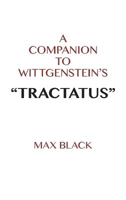 A Companion to Wittgenstein's "Tractatus" - Max Black - cover