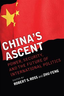 China's Ascent: Power, Security, and the Future of International Politics - cover