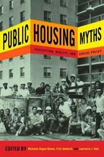 Public Housing Myths: Perception, Reality, and Social Policy