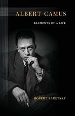 Albert Camus: Elements of a Life