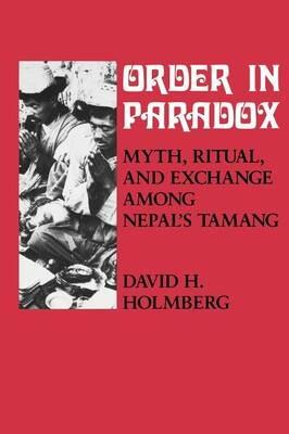 Order in Paradox: Myth and Ritual Among Nepal's Tamang