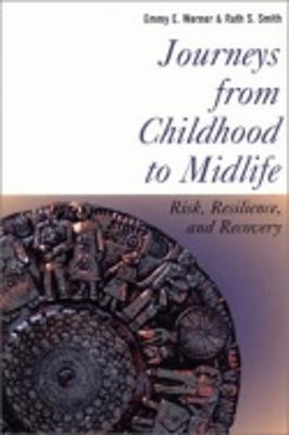Journeys from Childhood to Midlife: Risk, Resilience, and Recovery - Emmy E. Werner,Ruth S. Smith - cover