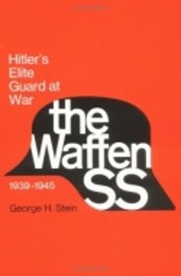 The Waffen SS: Hitler's Elite Guard at War 1939-1945