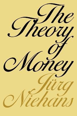 The Theory of Money - Jurg Niehans - cover